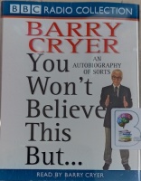 You Won't Believe This But... written by Barry Cryer performed by Barry Cryer on Cassette (Abridged)
